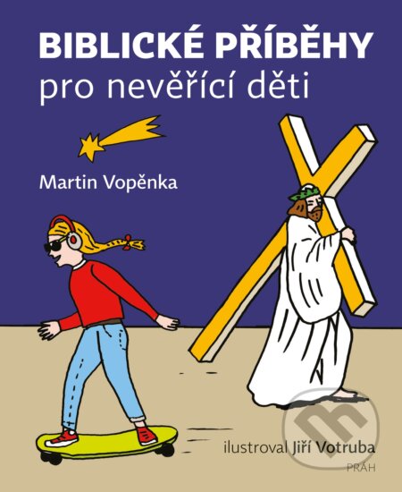 Biblické příběhy pro nevěřící děti-Martin Vopěnka