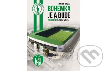 Bohemka je a bude - Kniha třetí (2022 - 2025)-Martin Hašek