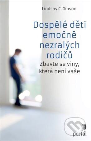 Dospělé děti emočně nezralých rodičů-Lindsay C. Gibson