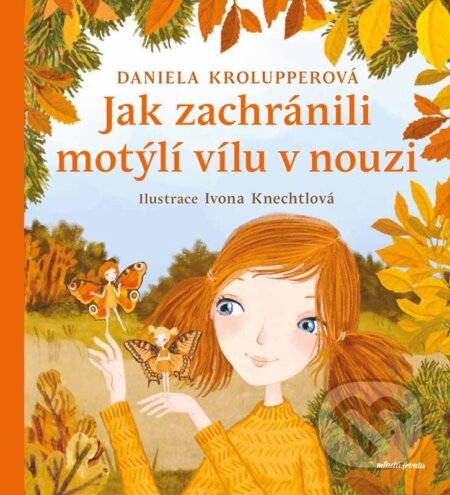 Jak zachránili motýlí vílu v nouzi-Daniela Krolupperová