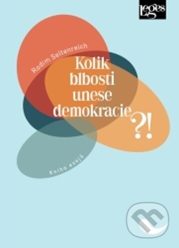 Kolik blbosti unese demokracie?!-Radim Seltenreich