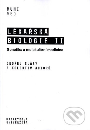 Lékařská biologie II.-Ondřej Slabý a kolektiv
