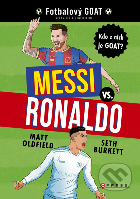 Messi vs. Ronaldo: Kdo z nich je GOAT?-Tom & Matt Oldfield