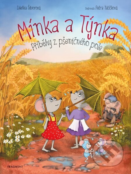 Mínka a Týnka: Příběhy z pšeničného pole-Zdeňka Šiborová