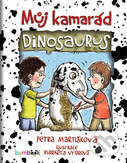 Můj kamarád dinosaurus-Petra Martišková