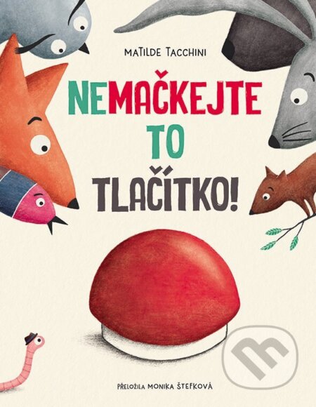 Nemačkejte to tlačítko!-Matilde Tacchini