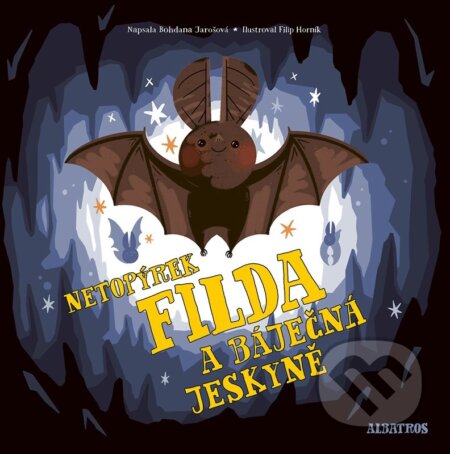 Netopýrek Filda a báječná jeskyně-Bohdana Jarošová