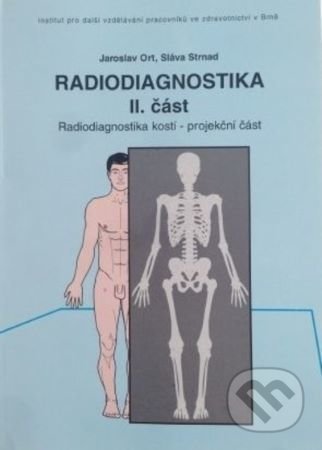 Radiodiagnostika II.-Jaroslav Ort a Sláva Strnad