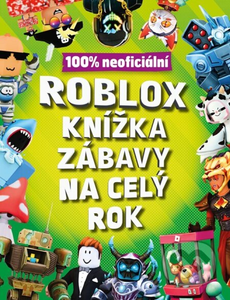 Roblox 100% neoficiální: Knížka zábavy na celý rok-Autorský kolektiv