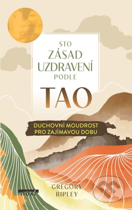 Sto zásad uzdravení podle TAO-Gregory Ripley