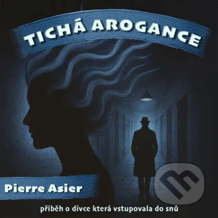 Tichá arogance-Pierre Asier