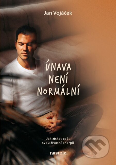 Únava není normální-Jan Vojáček
