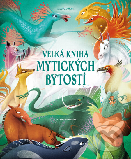 Velká kniha mytických bytostí-Tea Orsi