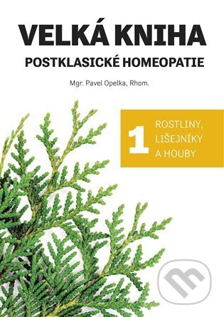 Velká kniha postklasické homeopatie-Pavel Opelka