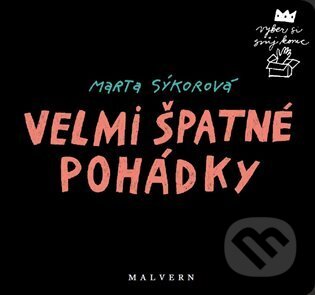 Velmi špatné pohádky-Marta Sýkorová
