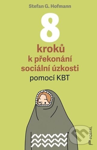 8 kroků k překonání sociální úzkosti-Stefan G. Hofmann