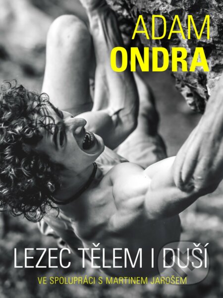 Adam Ondra: lezec tělem i duší-Adam Ondra a Martin Jaroš