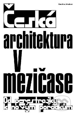 Česká architektura v mezičase-Karolína Jirkalová