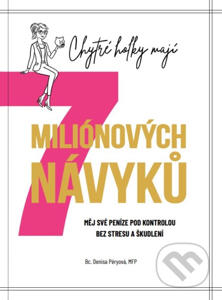 Chytré holky mají 7 miliónových návyků-Denisa Péryová