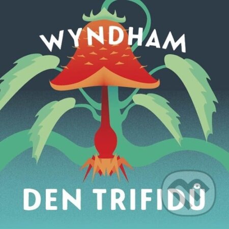 Den trifidů-John Wyndham a David Novotný