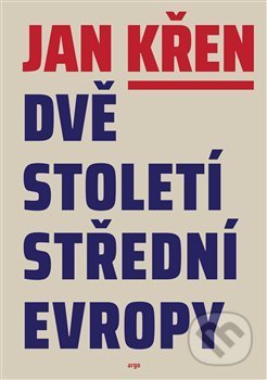 Dvě století střední Evropy-Jan Křen