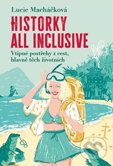 Historky all inclusive-Lucie Macháčková
