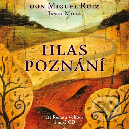 Hlas poznání-Don Miguel Ruiz a Janet Mills