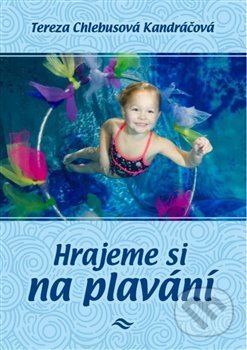 Hrajeme si na plavání-Tereza Chlebusová Kandráčová