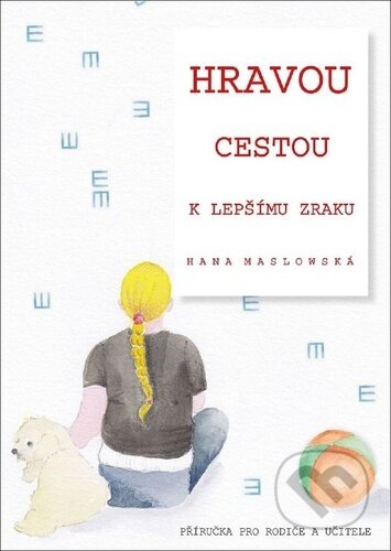 Hravou cestou k lepšímu zraku-Hana Maslowská