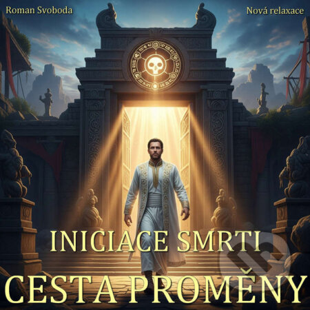 Iniciace smrti – Cesta proměny-Roman Svoboda