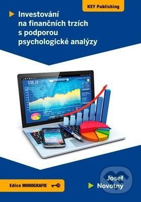 Investování na finančních trzích s podporou psychologické analýzy-Josef Novotný
