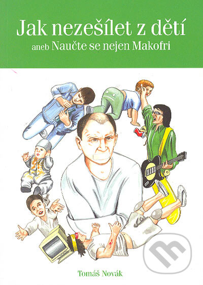 Jak nezešílet z dětí-Tomáš Novák
