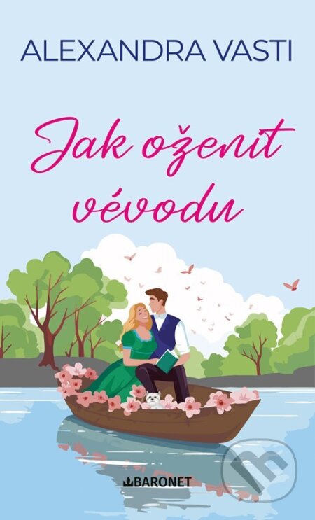 Jak oženit vévodu-Alexandra Vasti