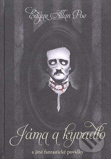 Jáma a kyvadlo a jiné fantastické povídky-Edgar Allan Poe