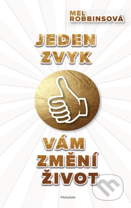 Jeden zvyk vám změní život-Mel Robbins