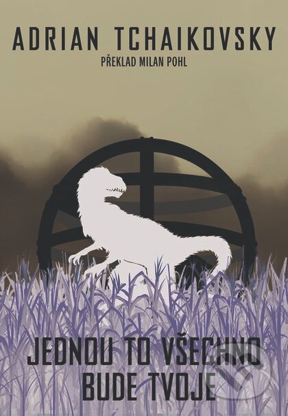 Jednou to všechno bude tvoje-Adrian Tchaikovsky