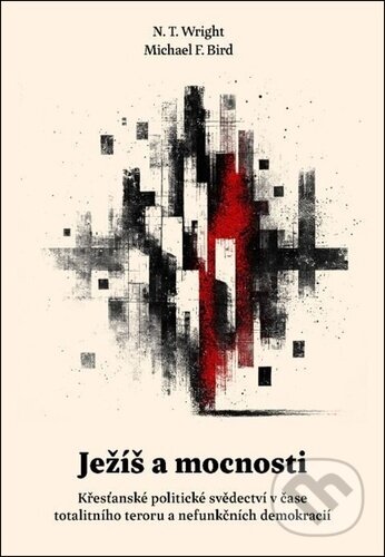 Ježíš a mocnosti-N.T. Wright a Michael Bird