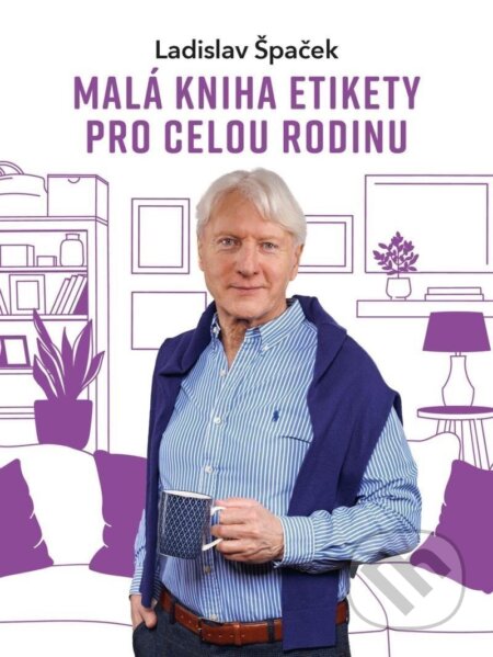Malá kniha etikety pro celou rodinu-Ladislav Špaček