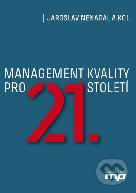 Management kvality pro 21. století-Jaroslav Nenadál a kolektiv