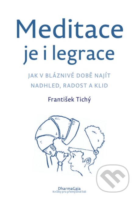 Meditace je i legrace-František Tichý