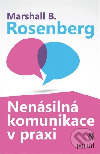 Nenásilná komunikace v praxi-Marshall B. Rosenberg