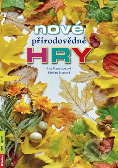 Nové přírodovědné hry-Jitka Macenauerová a Kateřina Brussová