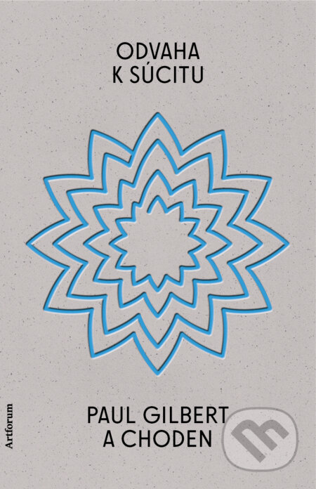 Odvaha k súcitu-Paul Gilbert a Choden
