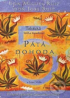Pátá dohoda. Toltécká kniha moudrosti-Janet Mills
