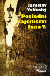 Poslední tajemství Jana T.-Jaroslav Velinský