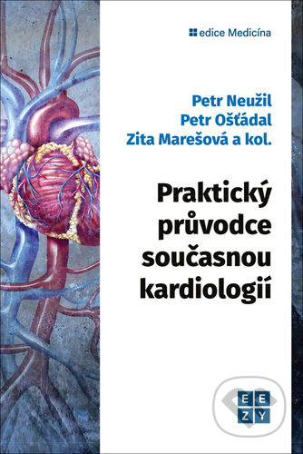 Praktický průvodce současnou kardiologií-Petr Neužil