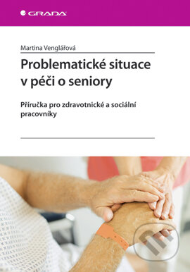Problematické situace v péči o seniory-Martina Venglářová