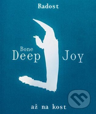 Radost až na kost - Jana Preková-Denisa Šťastná