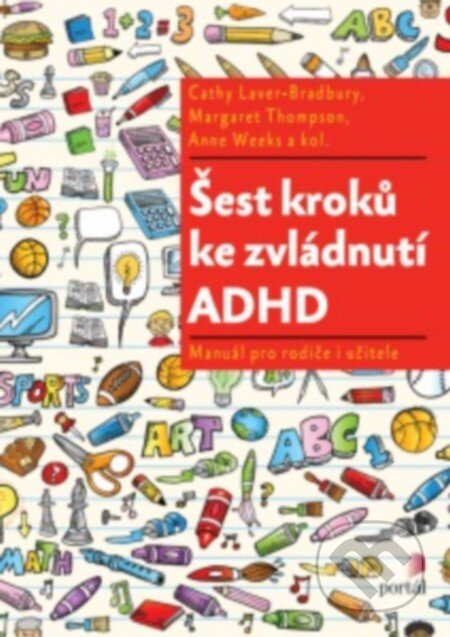 Šest kroků ke zvládnutí ADHD-Cathy Laver-Bradbury a Margareth Thompson