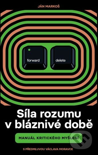 Síla rozumu v bláznivé době-Ján Markoš